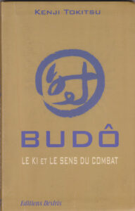 Couverture du livre Budô, le Ki et le sens du combat de Kenji Tokitsu